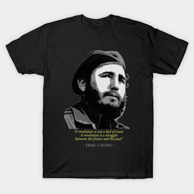 Fidel Castro Quote T-Shirt by Nerd_art